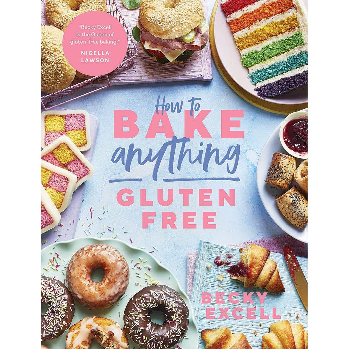 Becky Excell: How to Bake Anything Gluten Free
