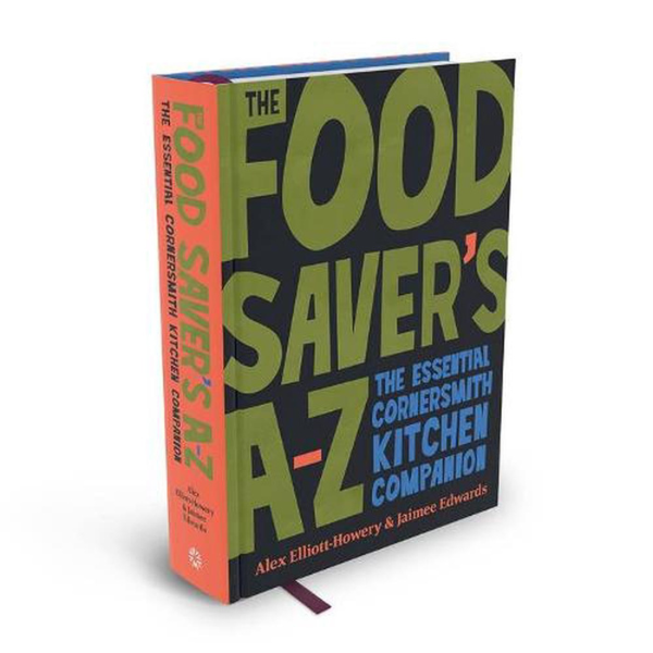Cornersmith: The Food Saver's A-Z