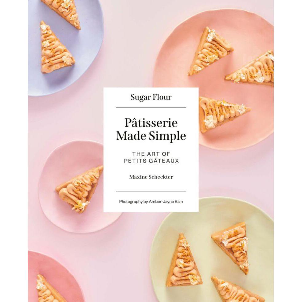 Maxine Scheckter: Patisserie Made Simple