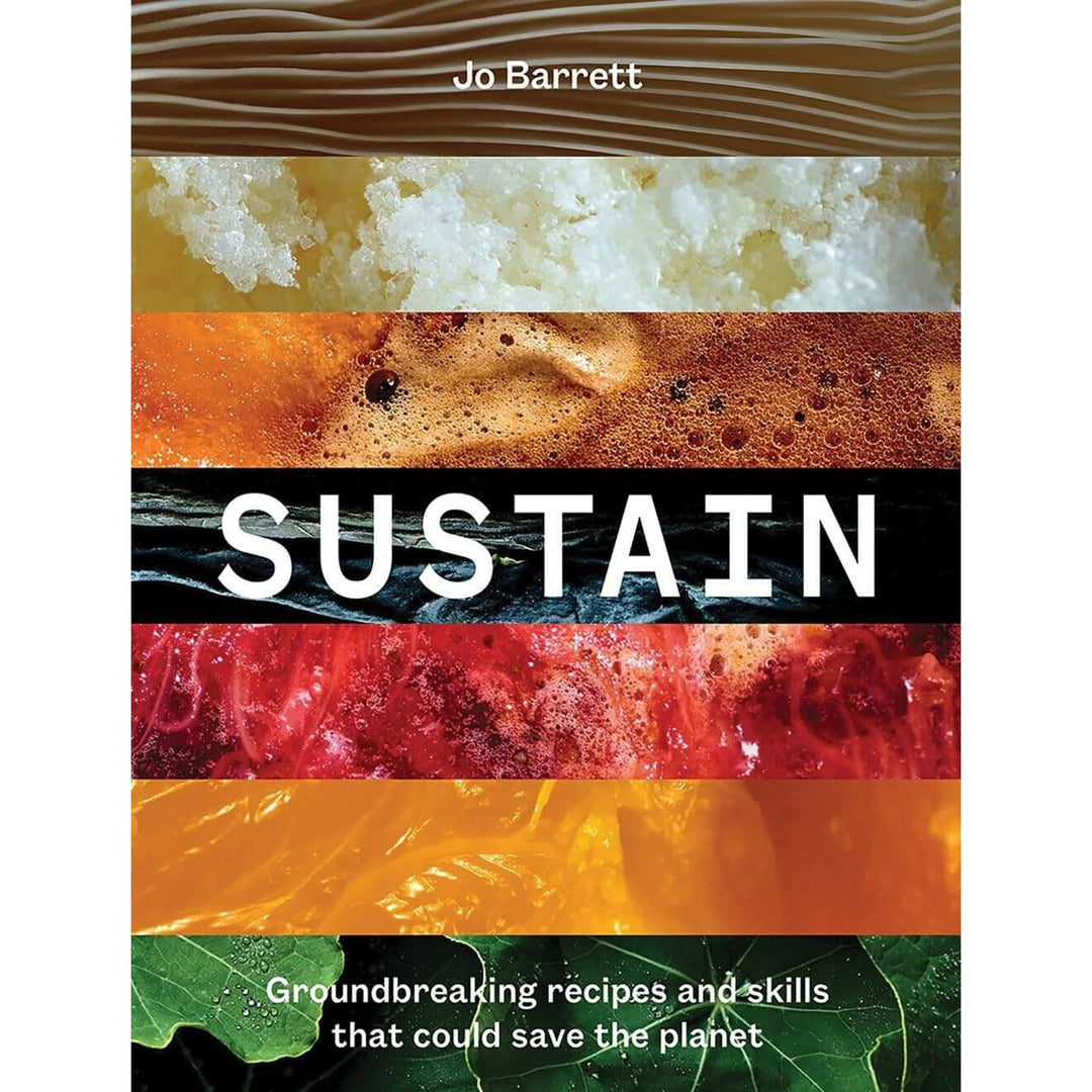 Sustain: Groundbreaking Recipes & Skills