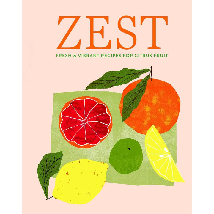 Zest: Fresh & vibrant recipes for citrus fruit