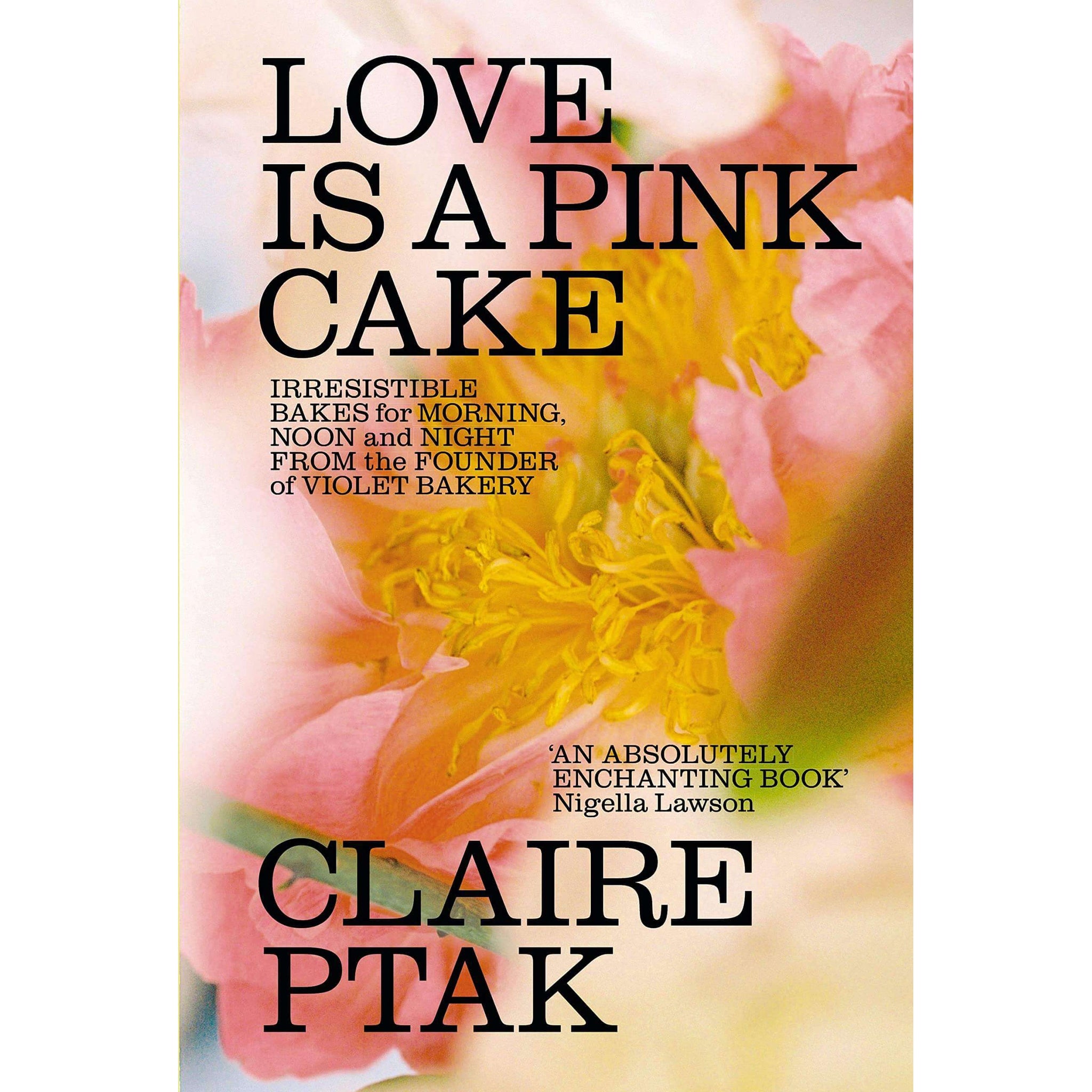 Claire Ptak: Love is a Pink Cake