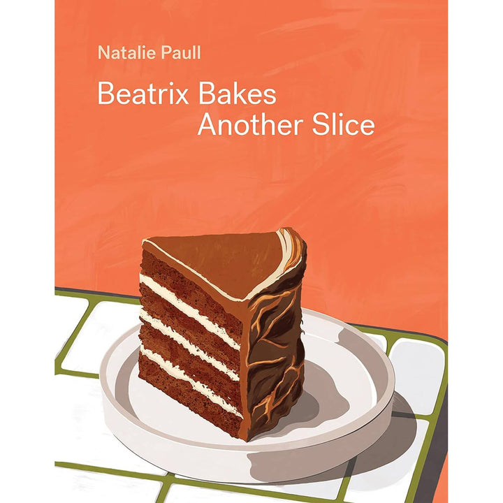 Natalie Paull: Beatrix Bakes - Another Slice