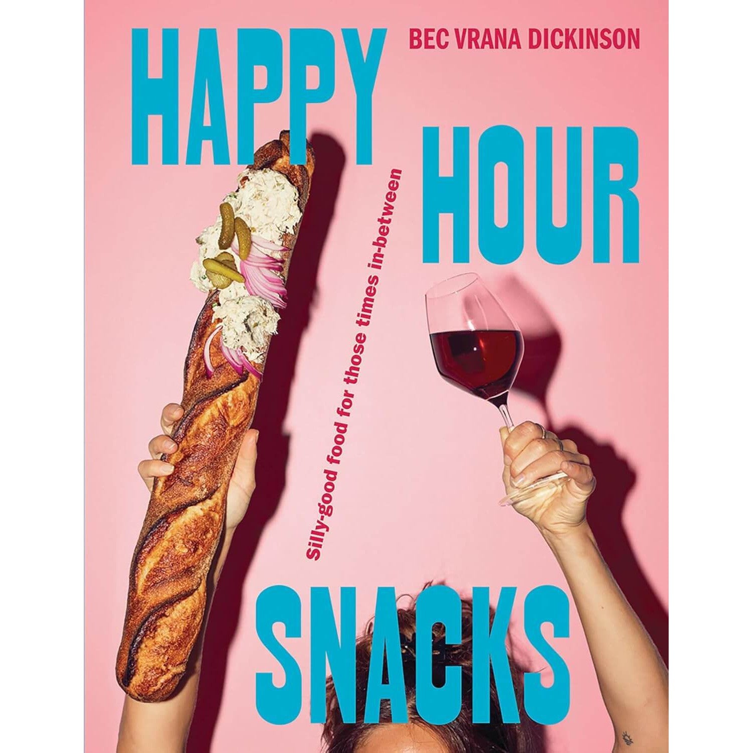 Bec Vrana Dickinson: Happy Hour Snacks