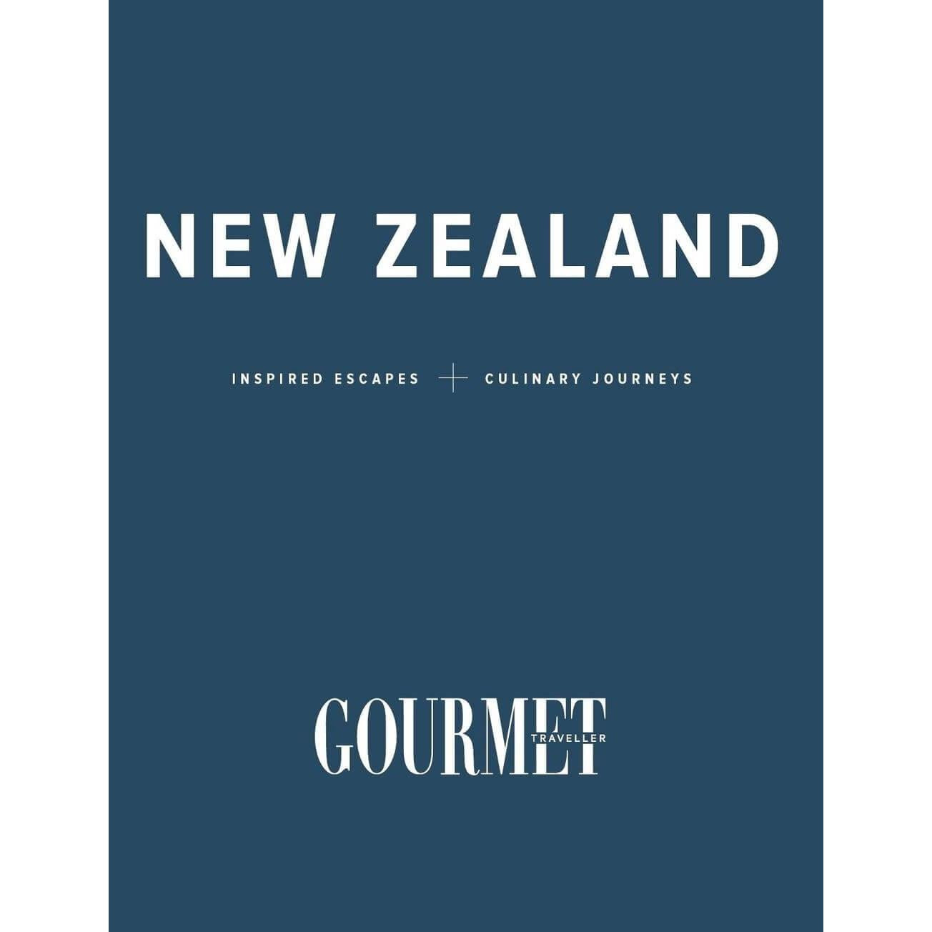 Gourmet Traveller New Zealand: Inspired Escapes & Culinary Journeys