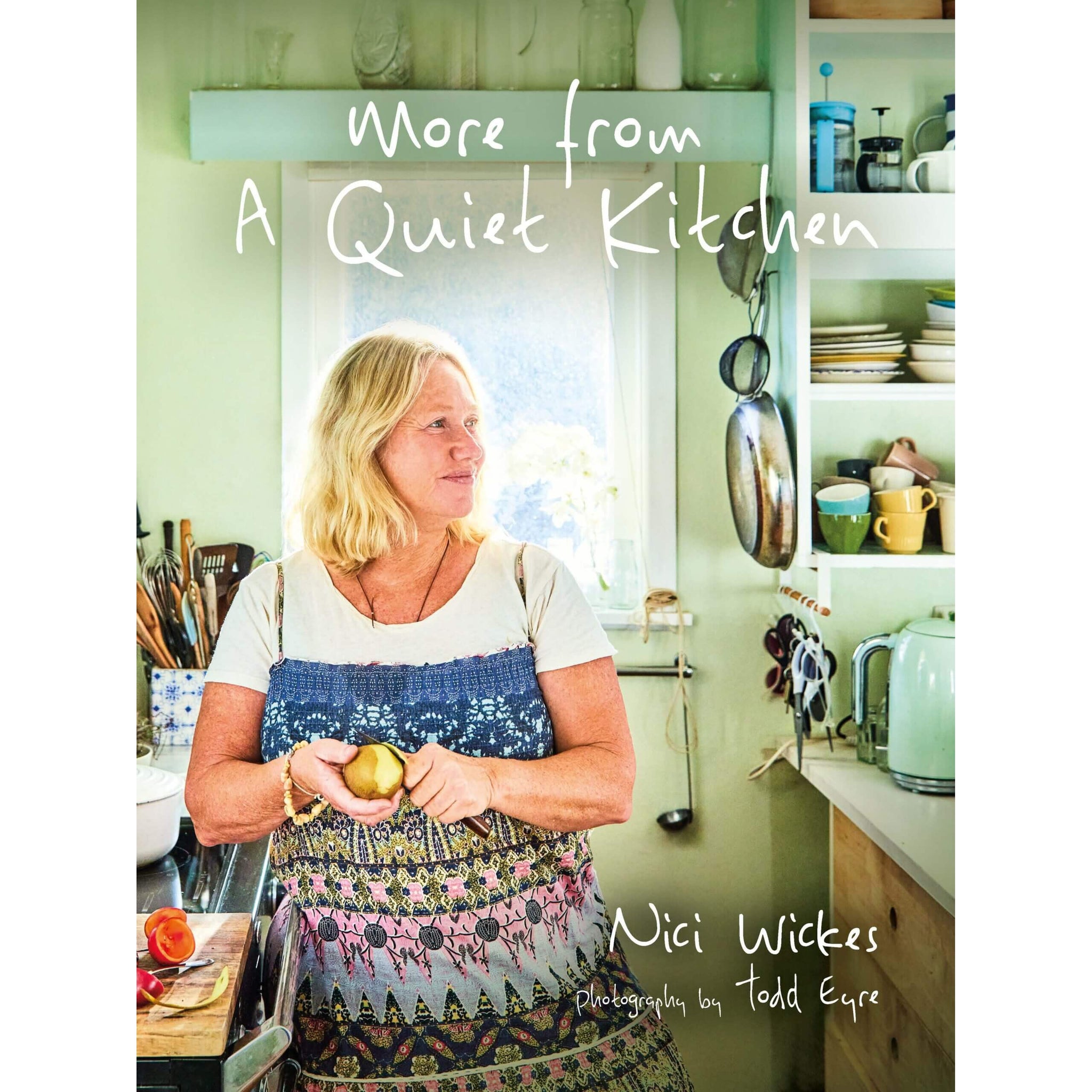 Nici Wickes: More From A Quiet Kitchen