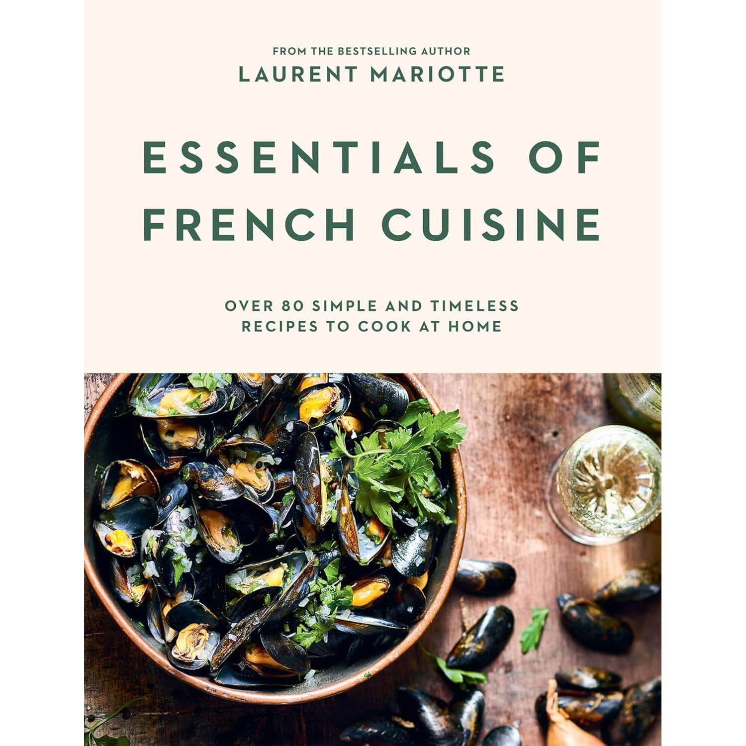 Laurent Mariotte: Essentials of French Cuisine