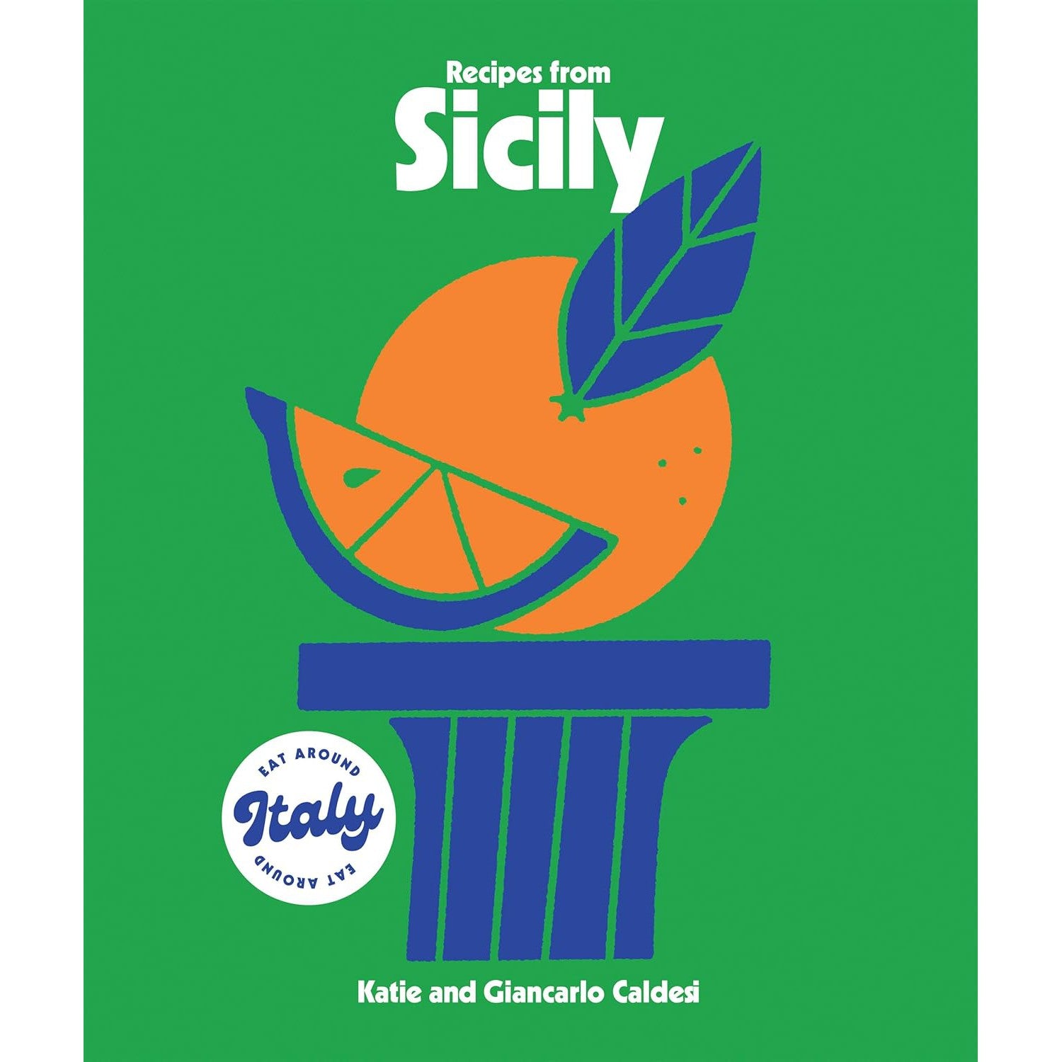 Katie and Giancarlo Caldesi: Recipes from Sicily