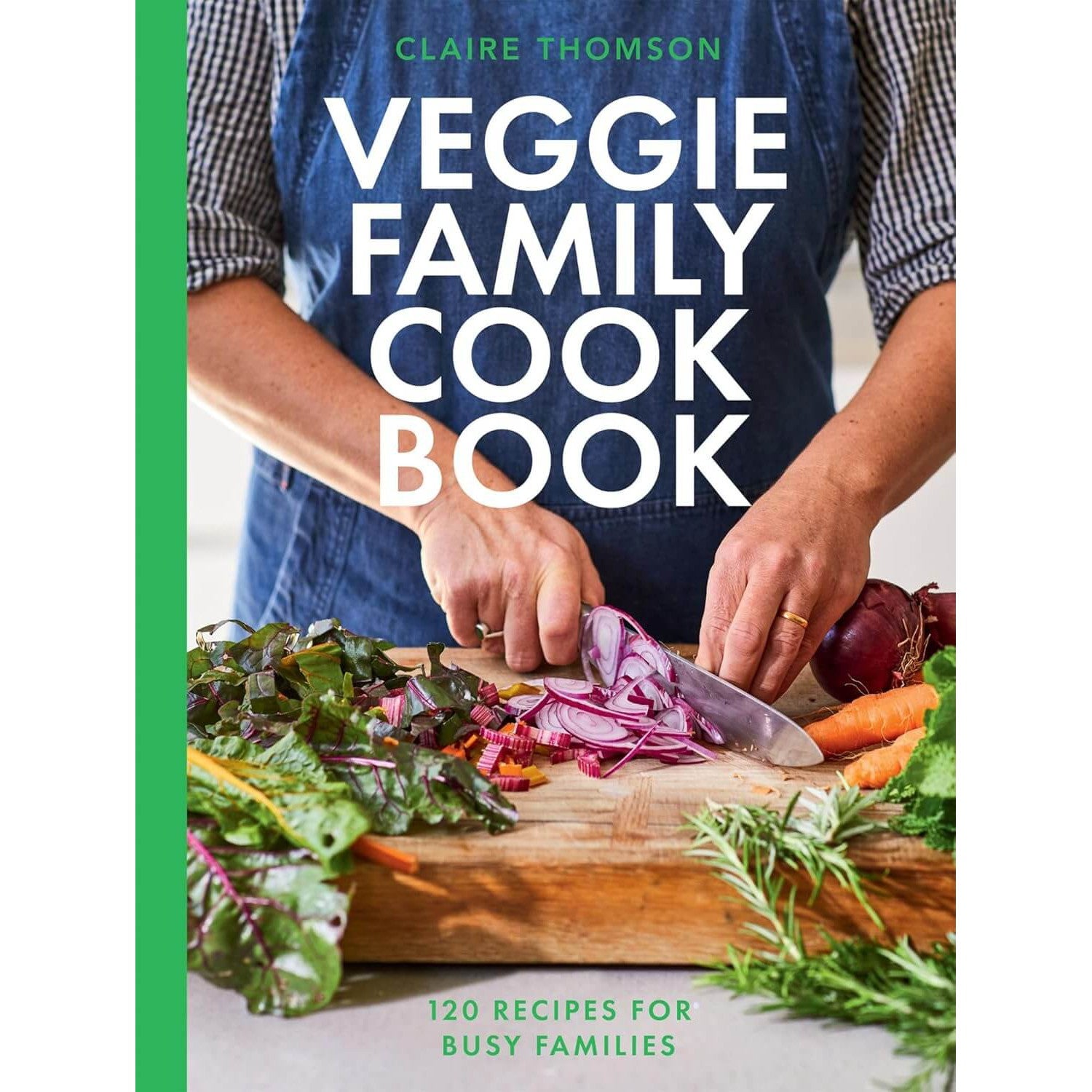 Claire Thomson: Veggie Family Cookbook