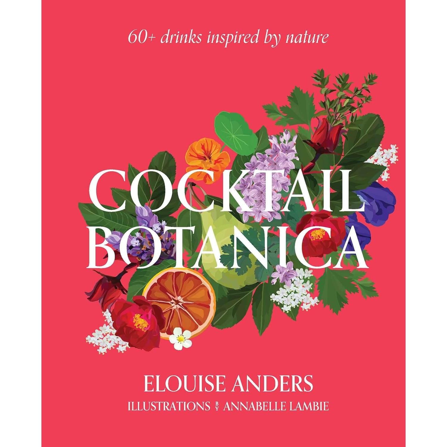Elouise Anders: Cocktail Botanica