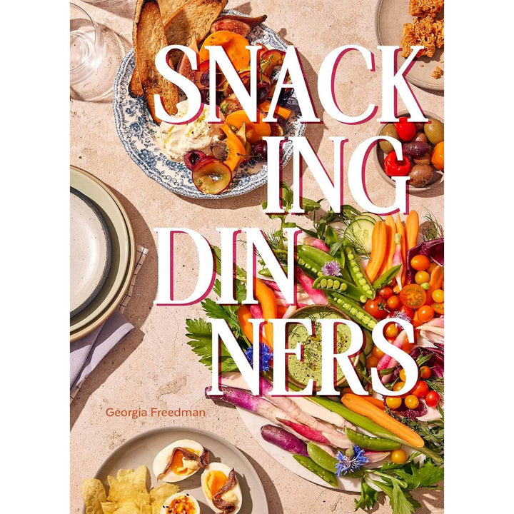 Georgia Freedman: Snacking Dinners