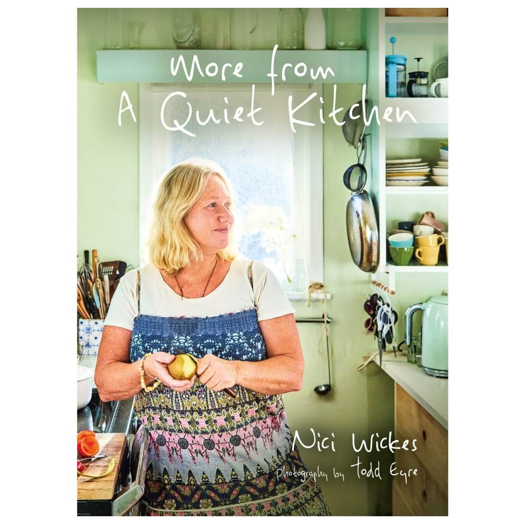 Nici Wickes: More From A Quiet Kitchen
