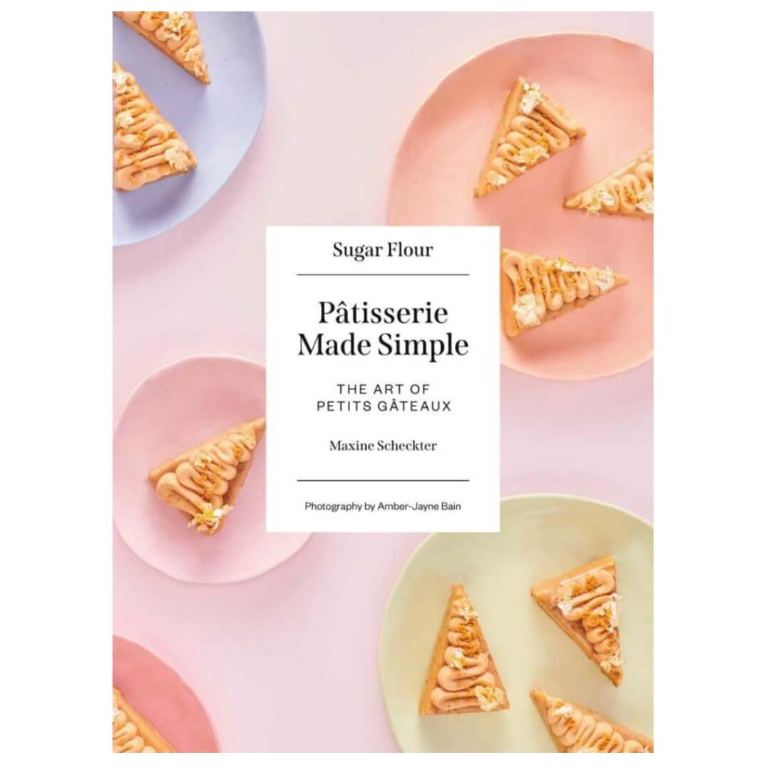Maxine Scheckter: Patisserie Made Simple