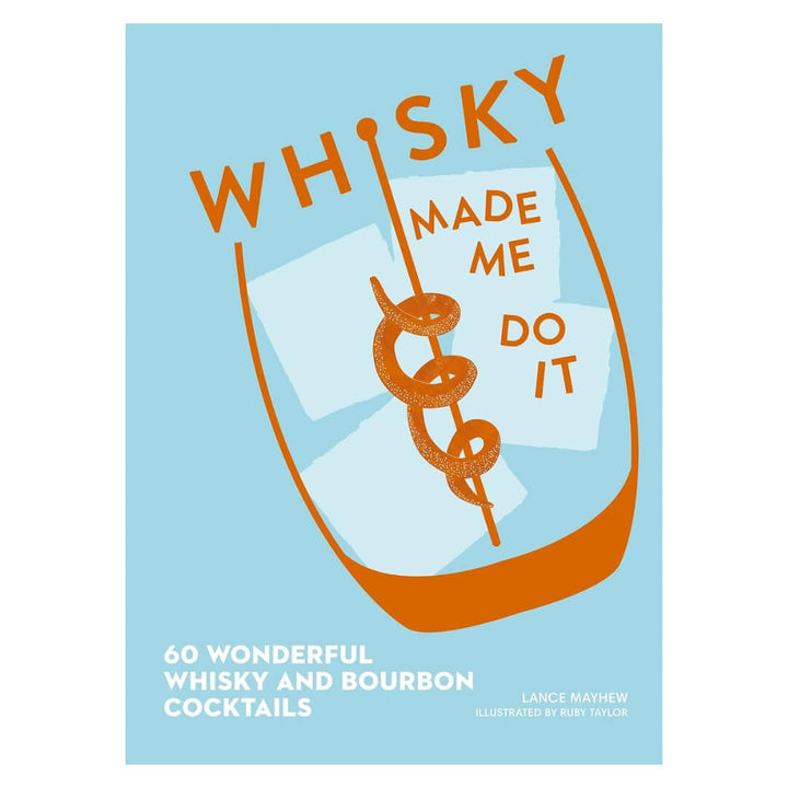 Lance Mayhew: Whisky Made Me Do It