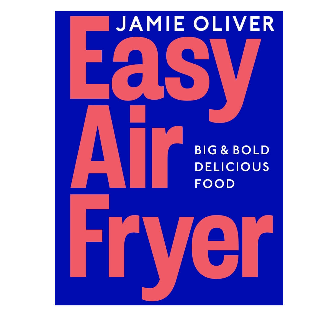 Jamie Oliver: Easy Airfryer Big & Bold Delicious Food