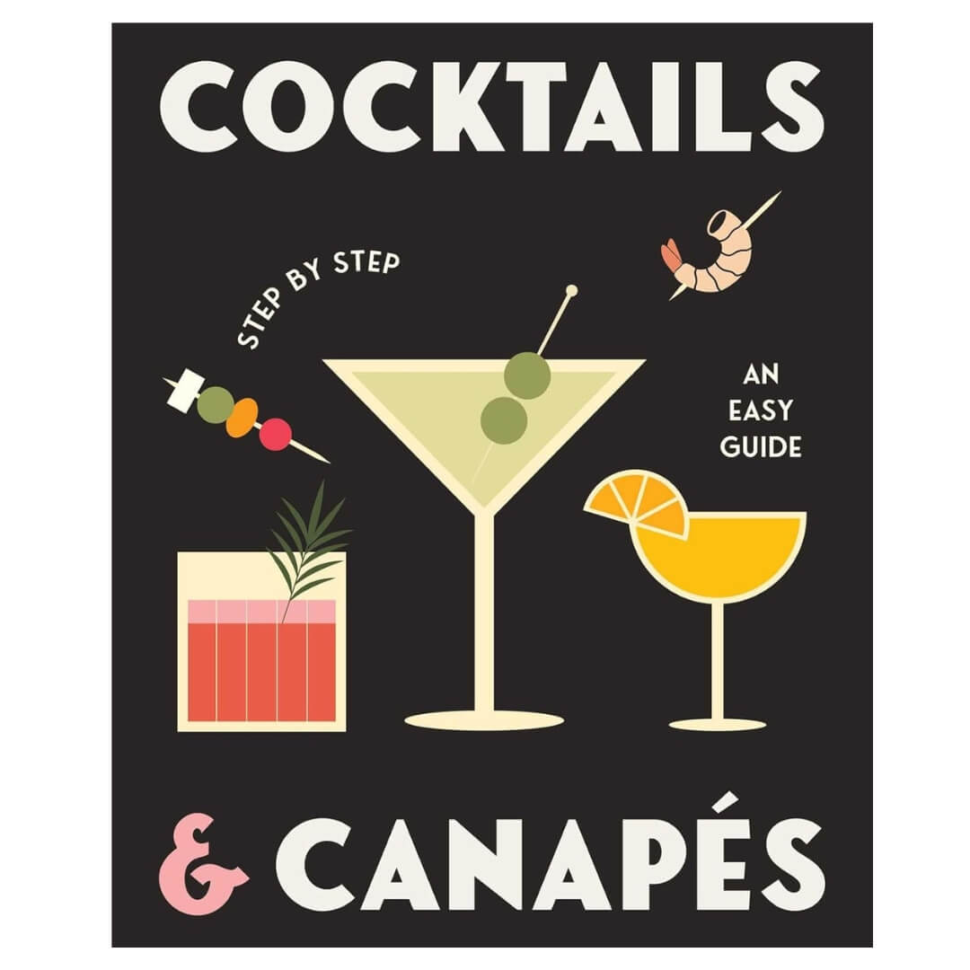 Cocktails and Canapes Step by Step: An Easy Guide