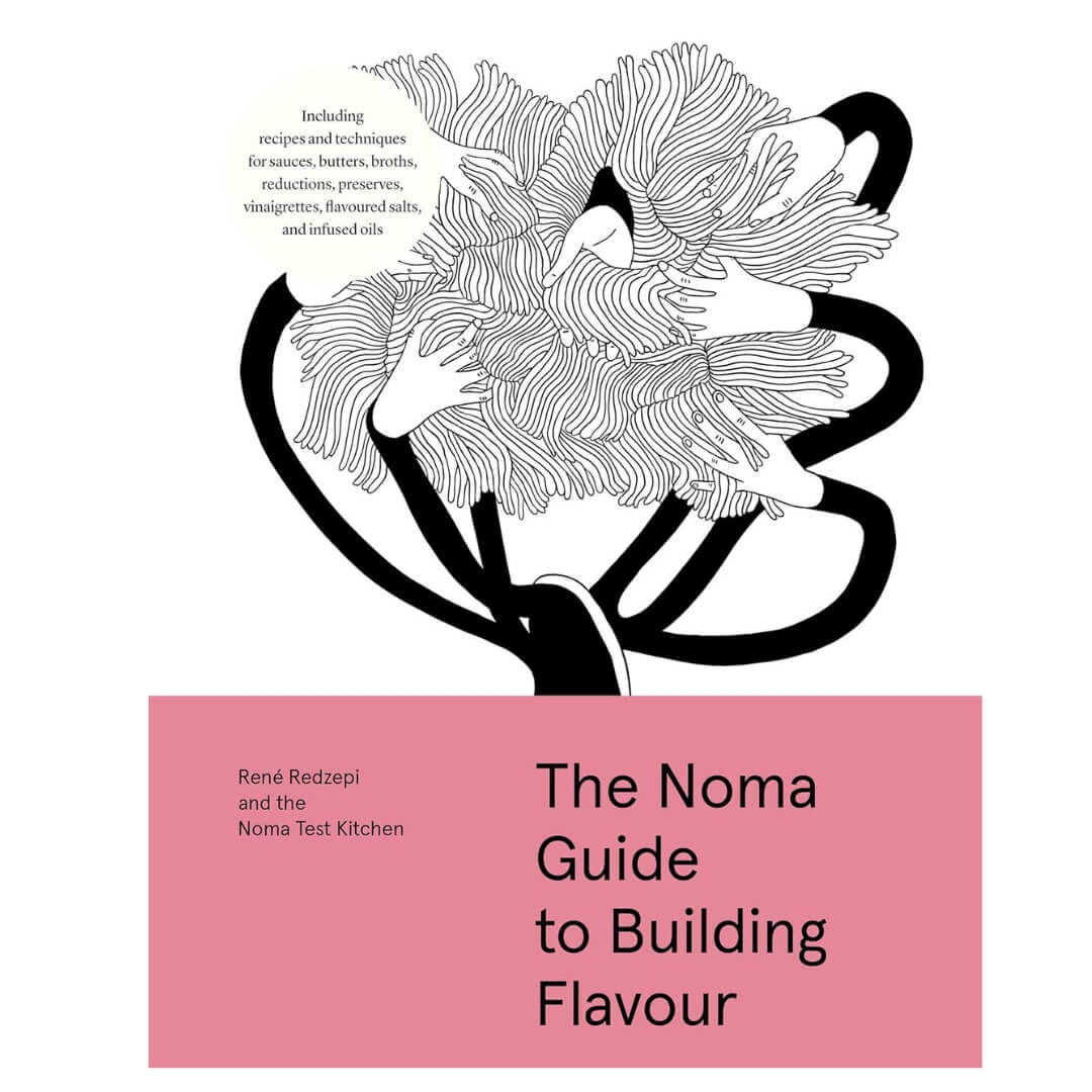 The Noma Guide to Building Flavour