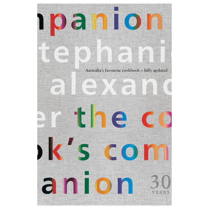 Stephanie Alexander: The Cooks Companion 30th Anniversary Edition