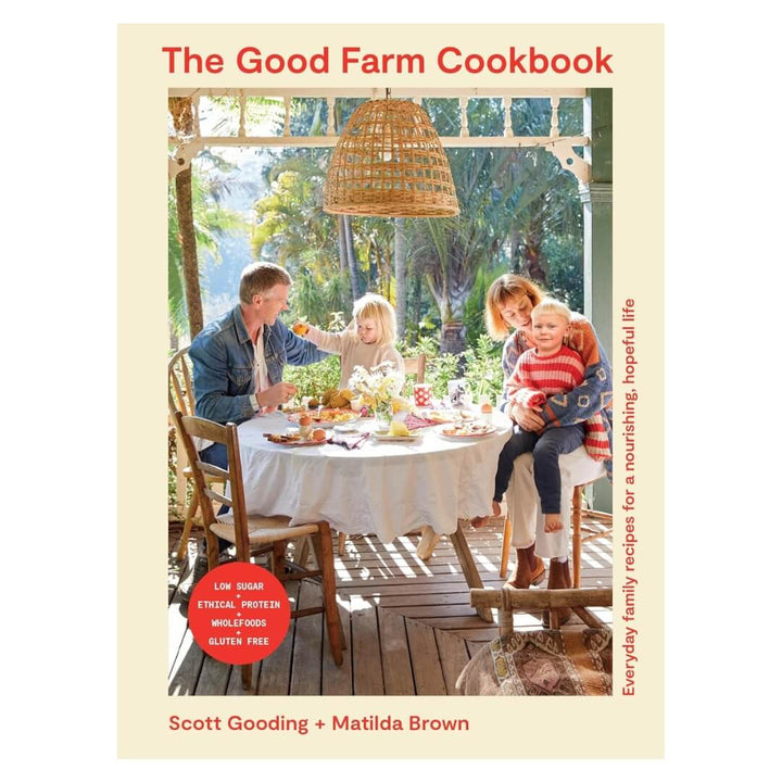 Scott Gooding & Matilda Brown: The Good Farm Cookbook