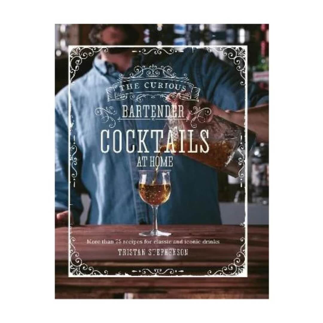 The Curious Bartender: Cocktails at Home