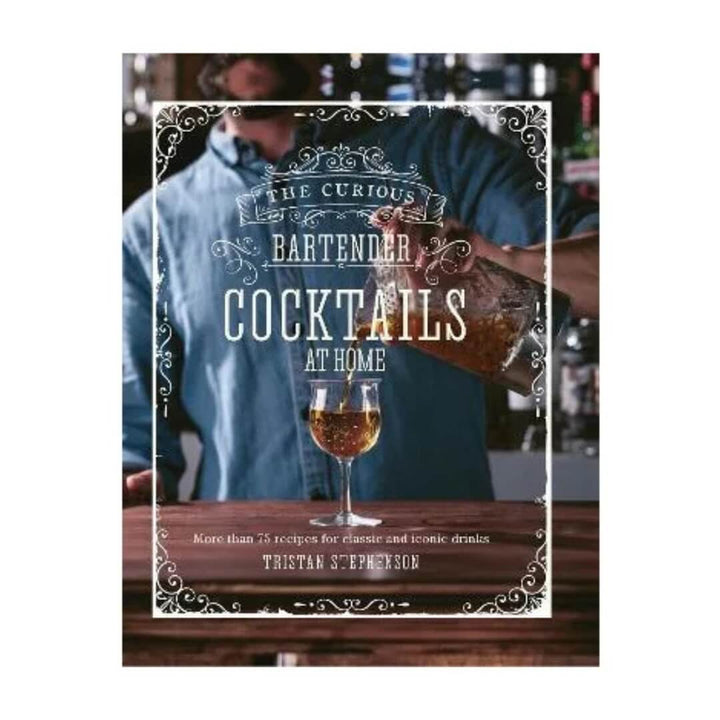 The Curious Bartender: Cocktails at Home