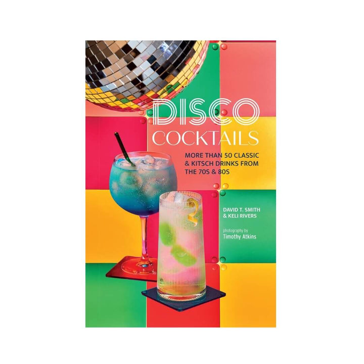 David T. Smith: Disco Cocktails