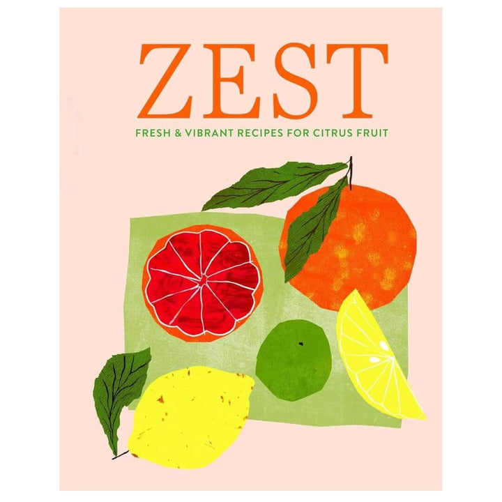 Zest: Fresh & vibrant recipes for citrus fruit