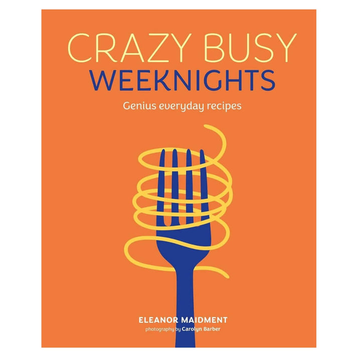 Eleanor Maidment: Crazy Busy Weeknights