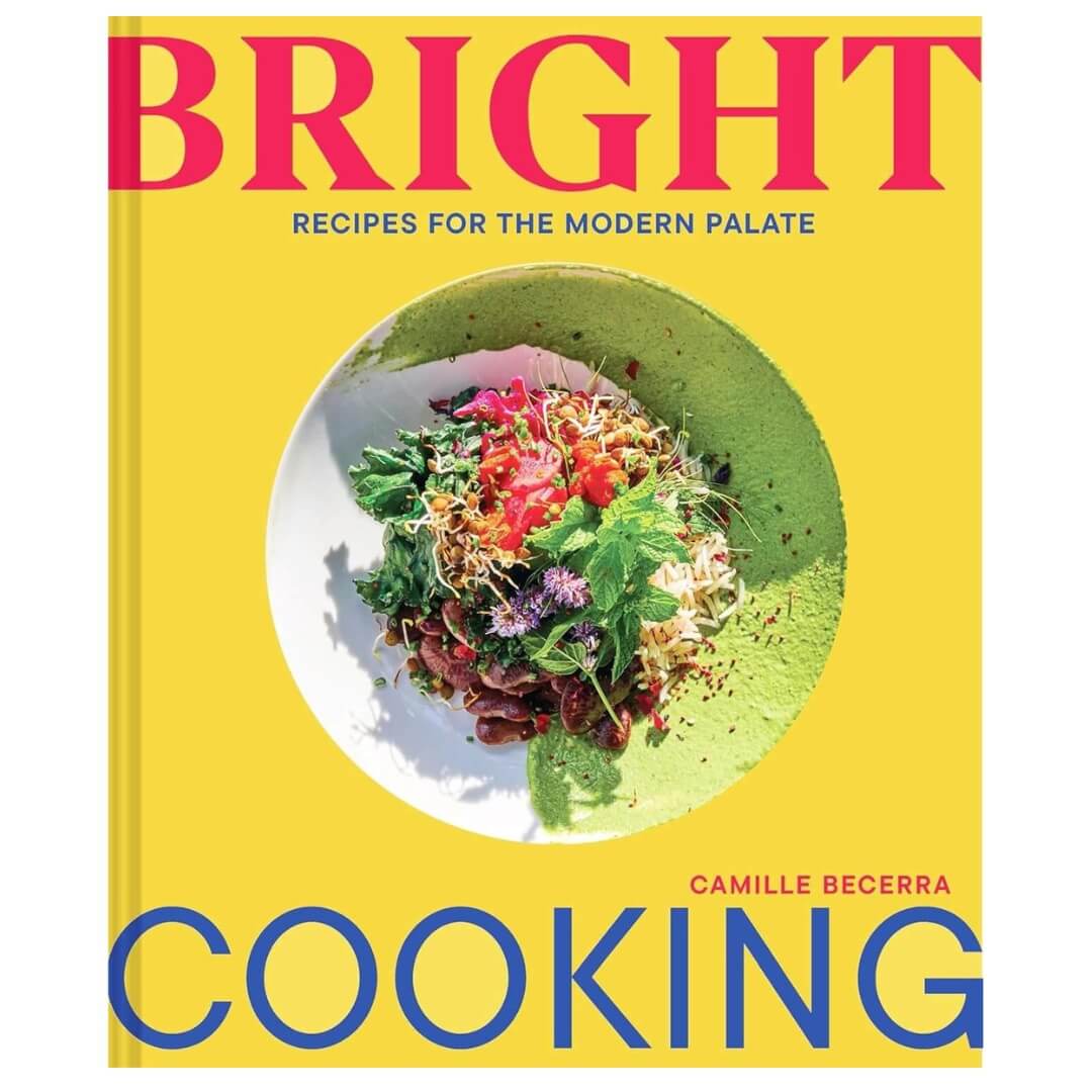 Camille Becerra: Bright Cooking