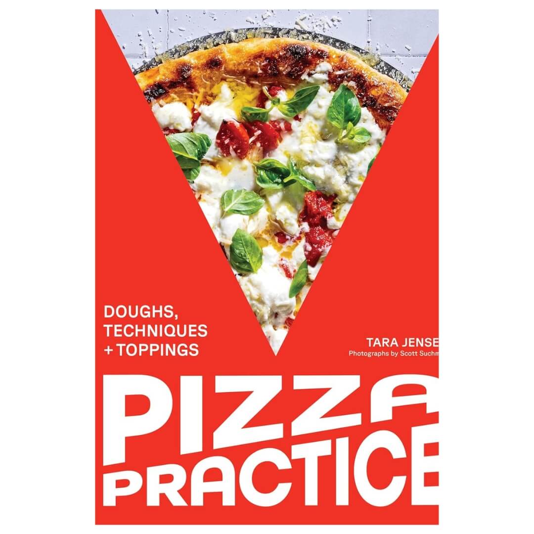 Pizza Practice: Doughs, Techniques + Toppings