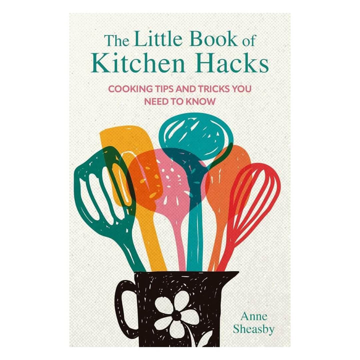 Anne Sheasby: Little Book of Kitchen Hacks