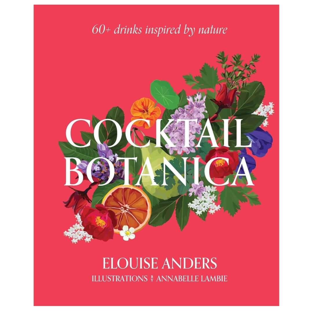 Elouise Anders: Cocktail Botanica