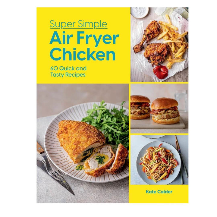 Kate Calder: Super Simple Air Fryer Chicken