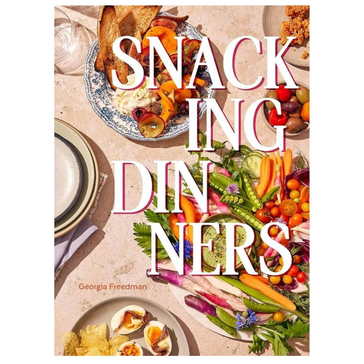 Georgia Freedman: Snacking Dinners