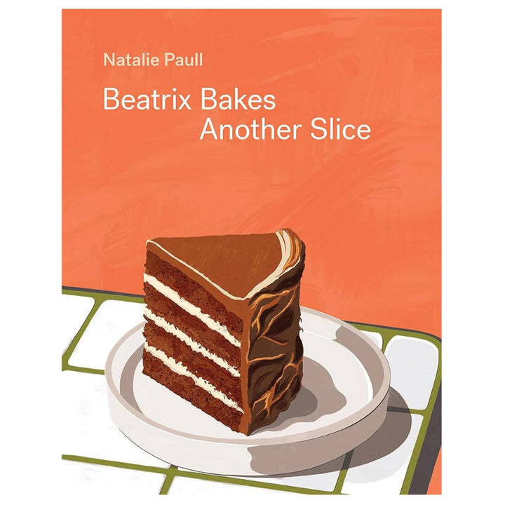 Natalie Paull: Beatrix Bakes - Another Slice