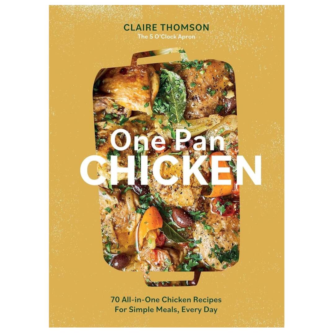 Claire Thomson: One Pan Chicken