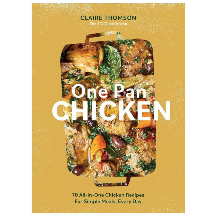 Claire Thomson: One Pan Chicken