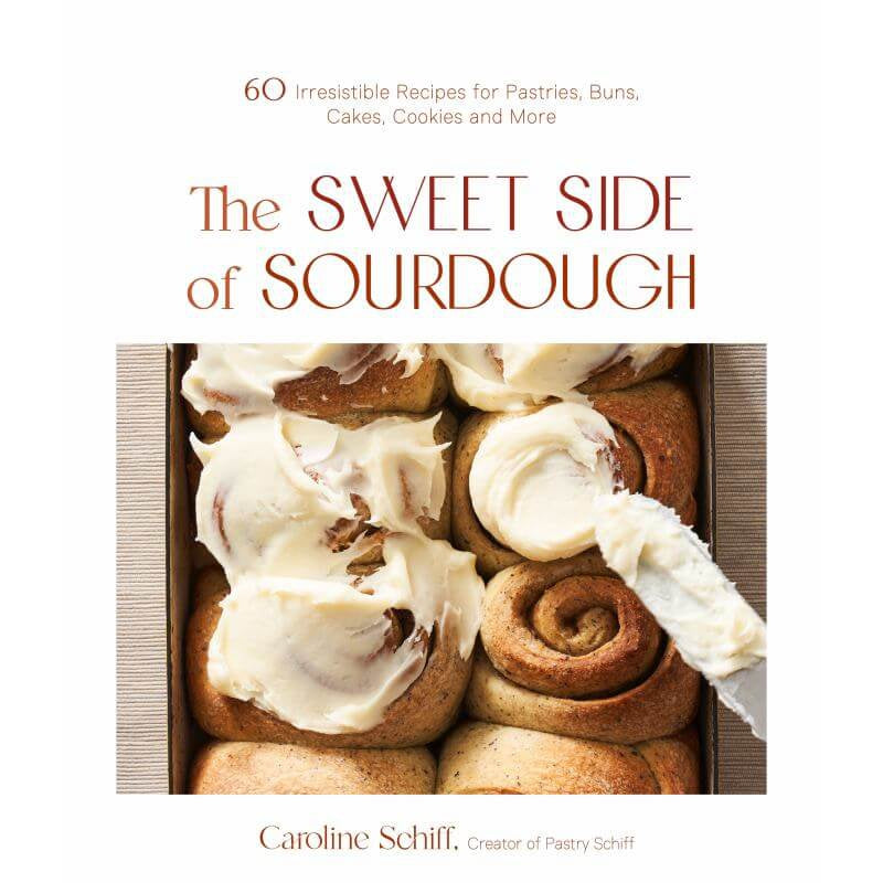 The Sweet Side of Sourdough: 50 Irresistible Recipes