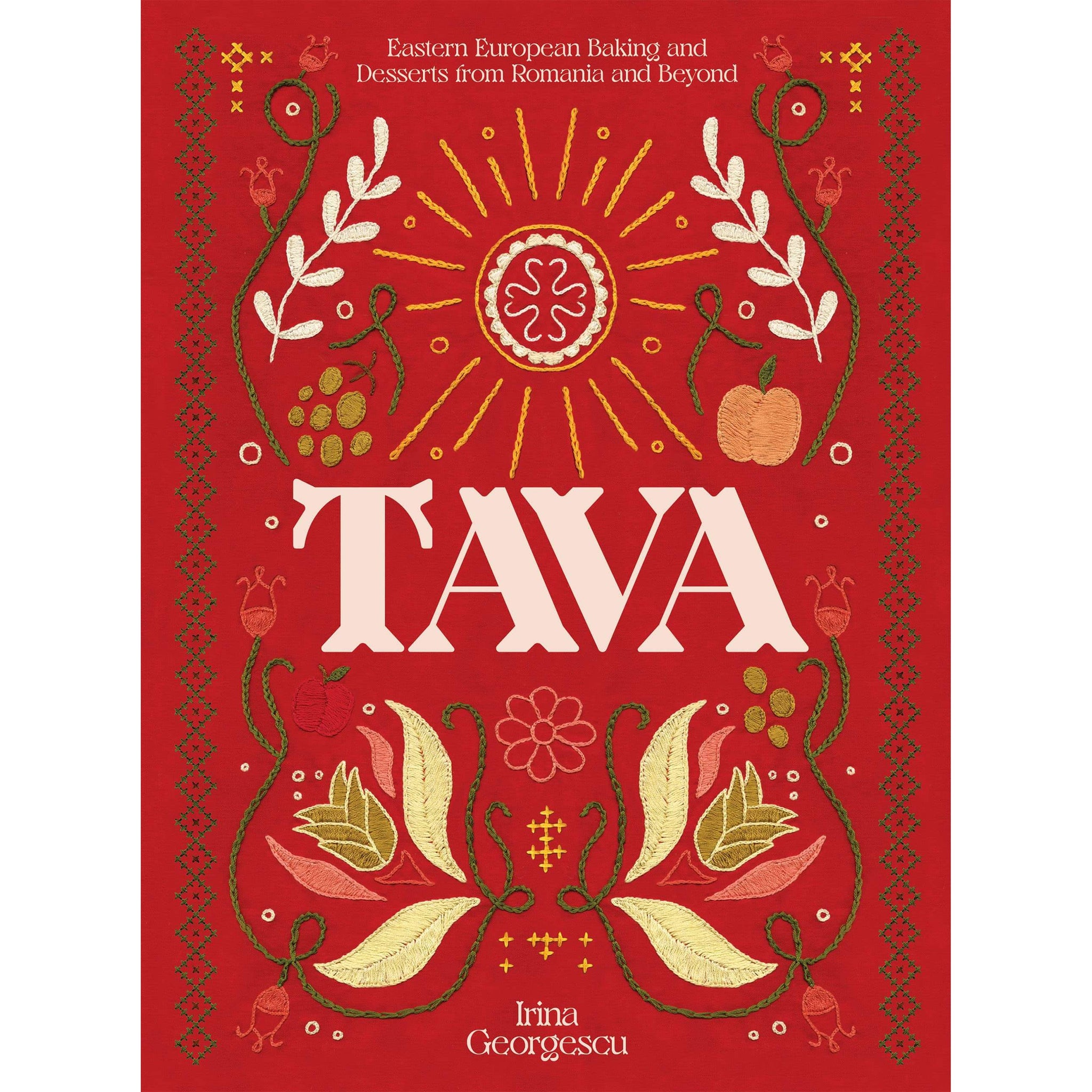 Tava: Eastern European Baking and Desserts - Irina Georgescu