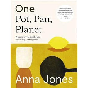 Anna Jones: One - Pot, Pan, Planet