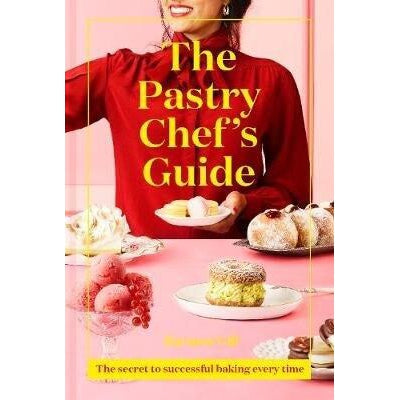 Ravneet Gill: The Pastry Chef's Guide