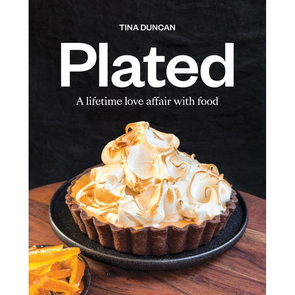 Tina Duncan: Plated - A Lifetime Love Affair With Food