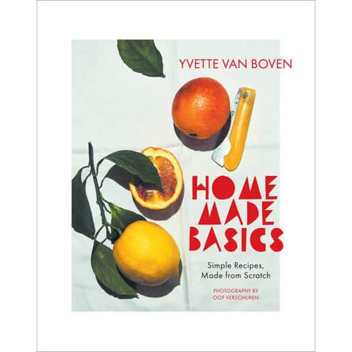 Yvette van Boven: Homemade Basics