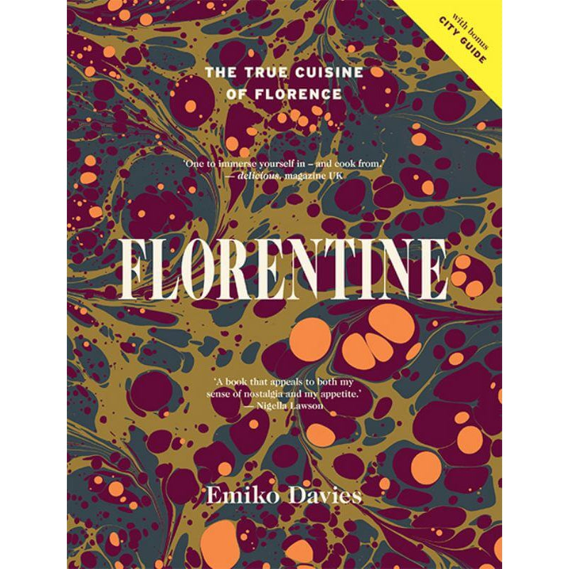 Emiko Davies Florentine: The True Cuisine Of Florence